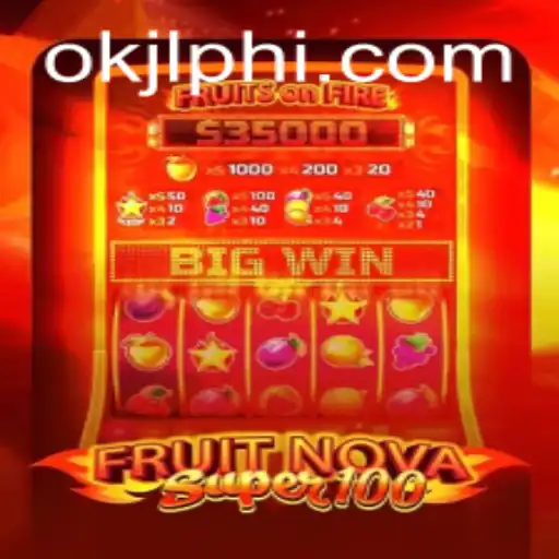 Exploring the World of FruitNovaSuper100 with OKJL.COM