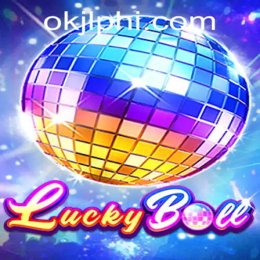 Exploring LuckyBall: Engaging Gameplay of OKJL.COM