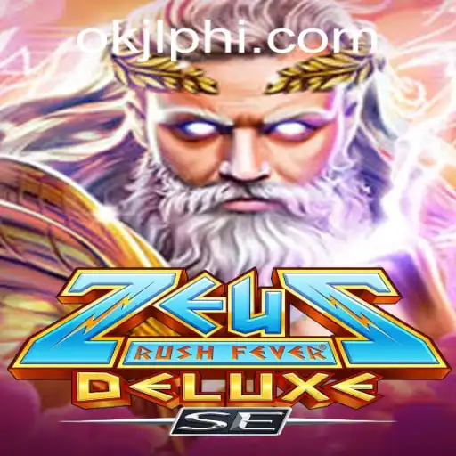ZeusRushFeverDeluxeSE: A Mythological Adventure with OKJL.COM